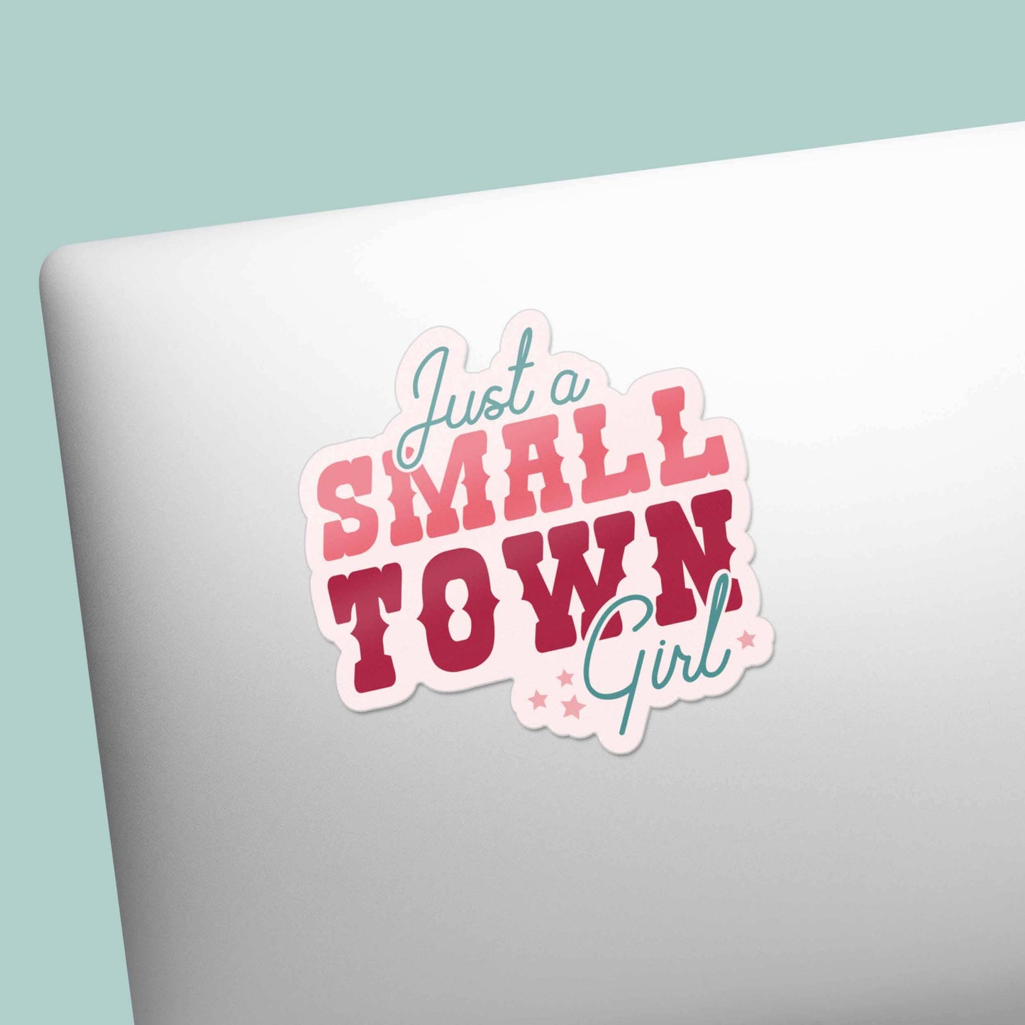 Just a Small Town Girl Cute Sticker for Hydroflask