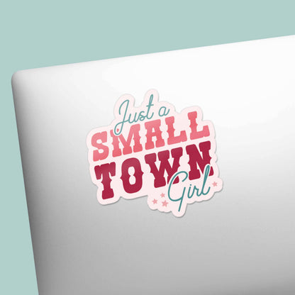 Just a Small Town Girl Cute Sticker for Hydroflask